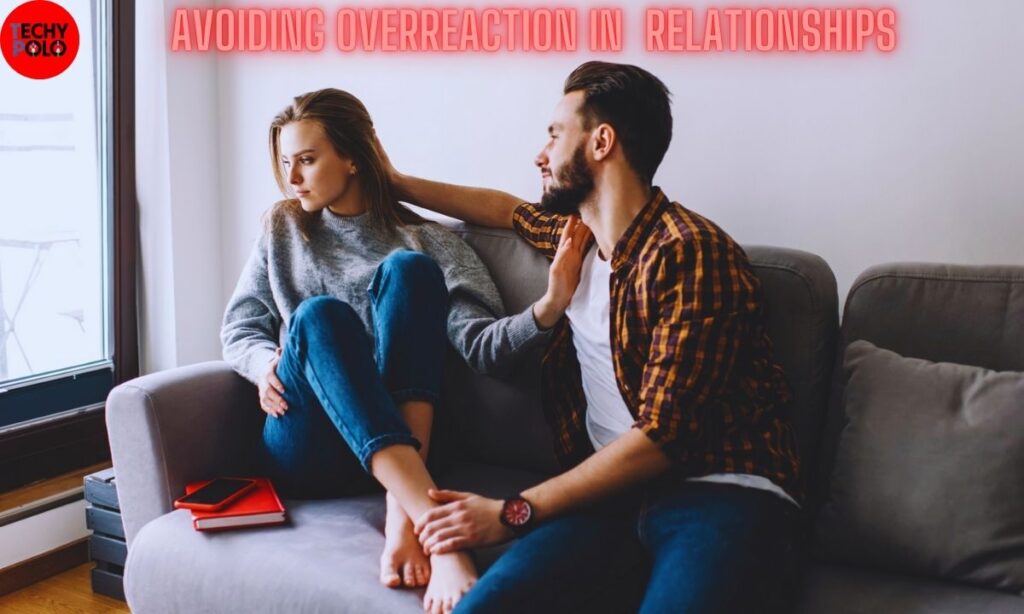 Avoiding Overreaction in Personal Relationships