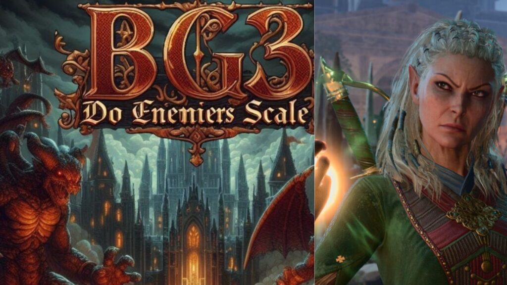 BG3 Do Enemies Scale? Understanding Scaling Mechanics of Baldur's Gate 3