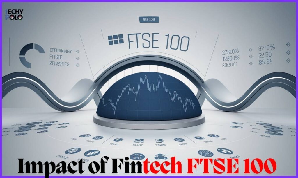 The Impact of Fintech on the FTSE 100